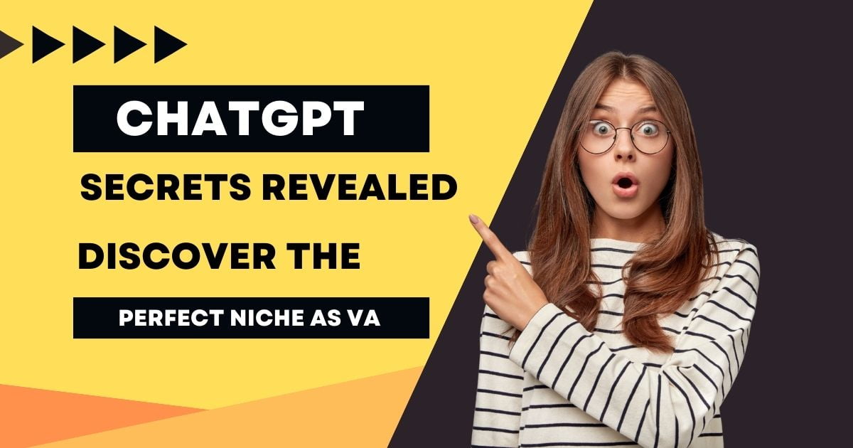 Chatgpt Secrets Revealed Discover The Perfect Niche For Your Virtual Assistant Career 2024 7882