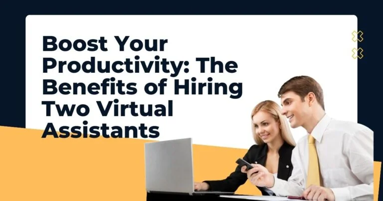 Boost Your Productivity: The Benefits of Hiring Two Virtual Assistants